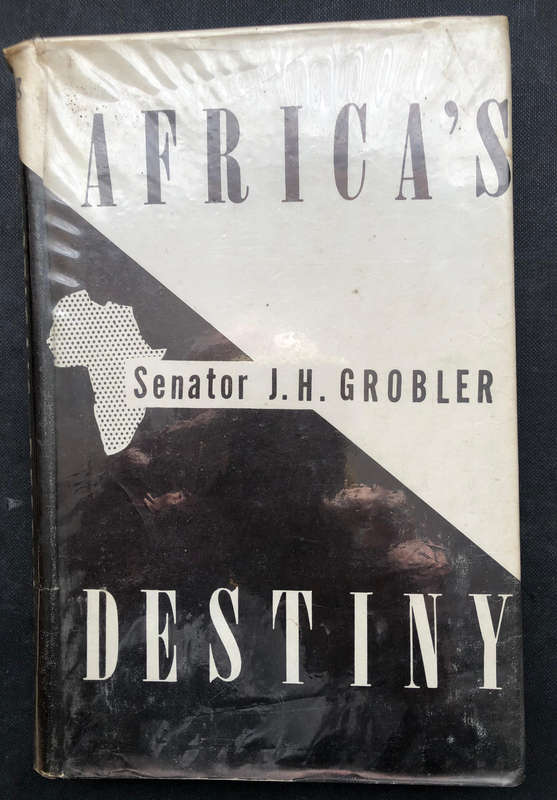 Africa's Destiny by Senator J.H. Grobler First Edition
