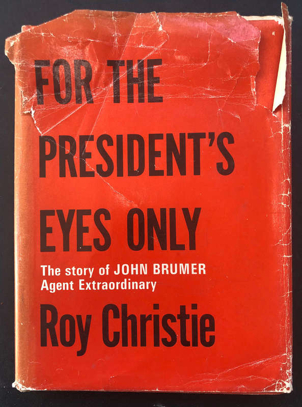 For the President's Eyes Only By Roy Christie First Edition