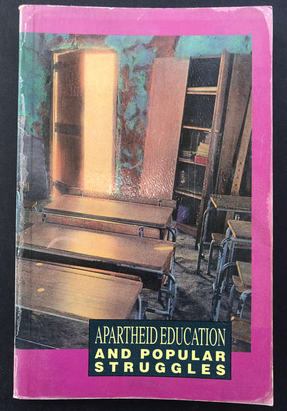 Apartheid Education and Popular Struggles First Edition