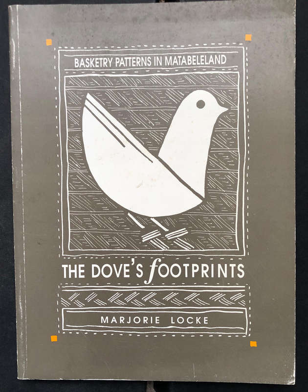The Dove's Footprints by Marjorie Locke First Edition Basketry Patterns in Matabeleland