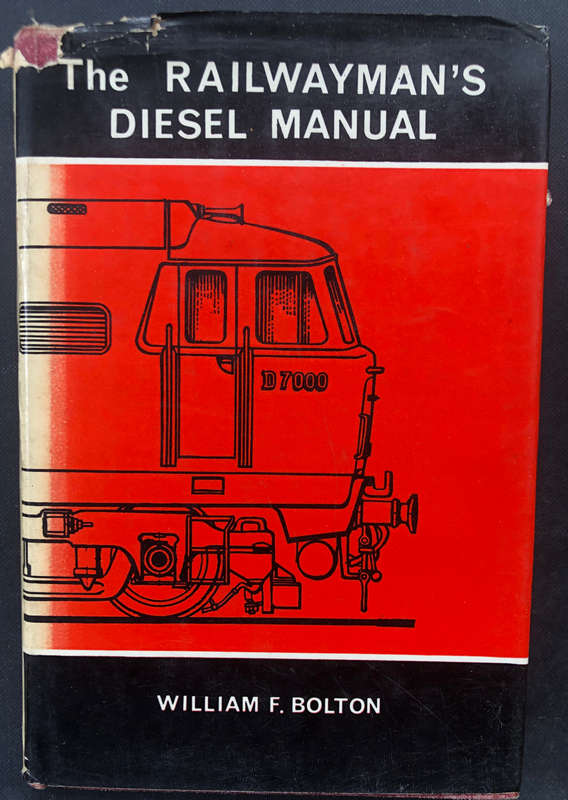 RAILWAYMAN'S DIESEL MANUAL AUTOGRAPHED BY THE AUTHOR WILLIAM F BOLTON
