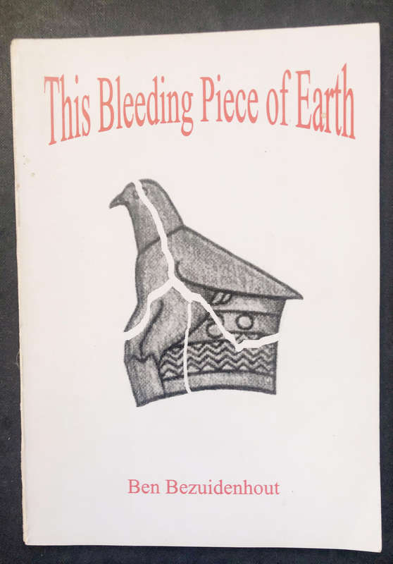 THIS BLEEDING PIECE OF EARTH BY BEN BEZUIDENHOUT