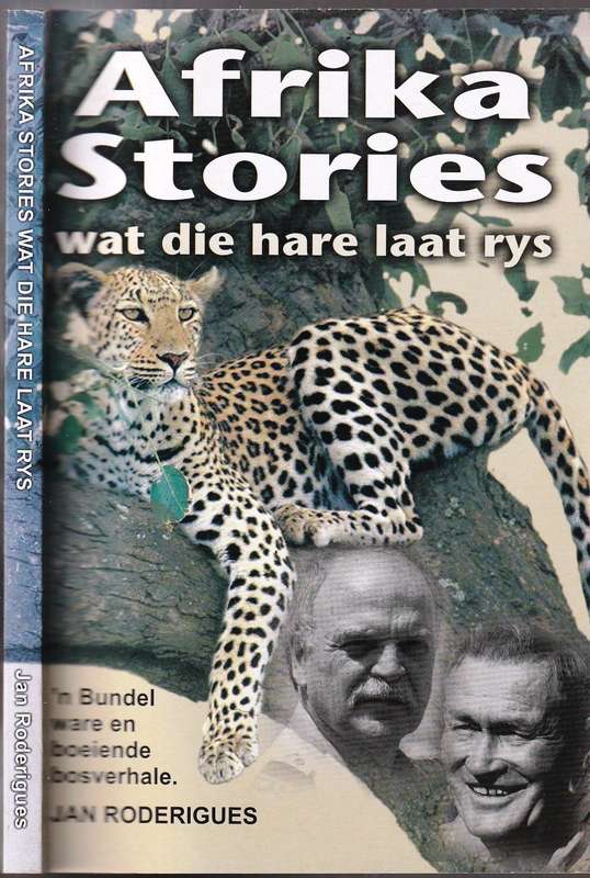 Afrika-Stories wat die Hare Laat Rys  --  Jan Roderiques  --  Geteken