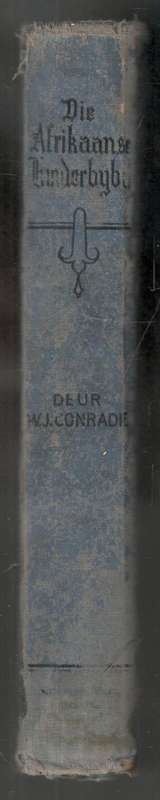 Die Afrikaanse Kinderbybel  ---   W J Conradie  --  1944
