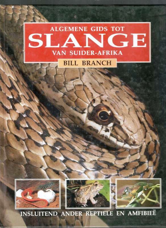 Algemene Gids tot Slange van Suider-Afrika  --  Bill Branch  --
