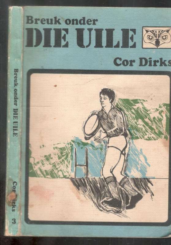 Breuk onder die UIle  --  Cor Dirks
