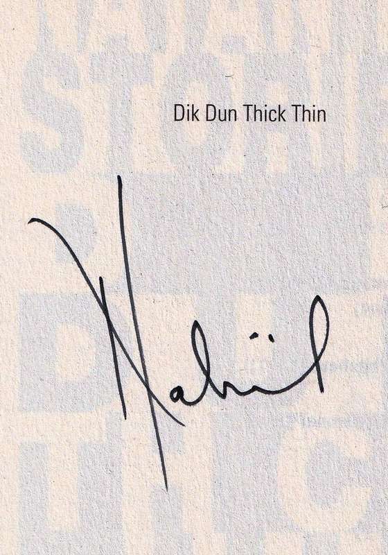 Dik Dun Thick Thin  --  Nataniel  --  Geteken