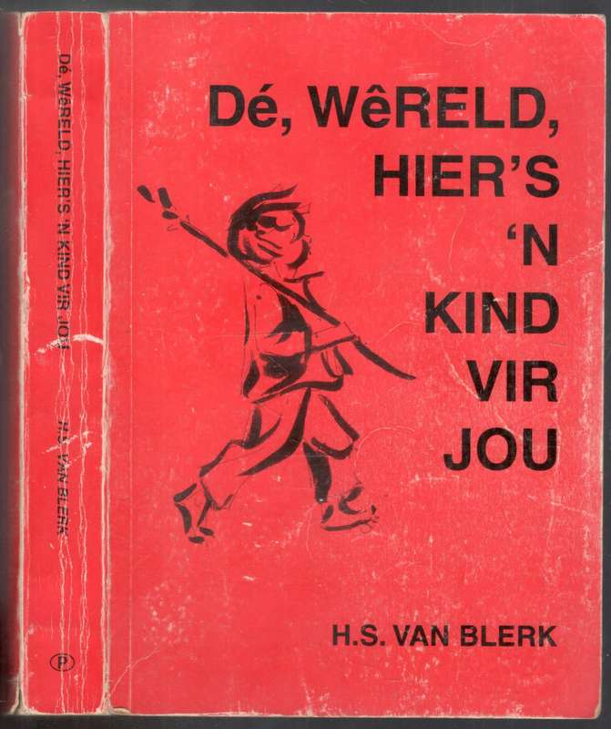 De Wereld Hier is vir jou 'n Kind  --  H S van Blerk  -- Geteken
