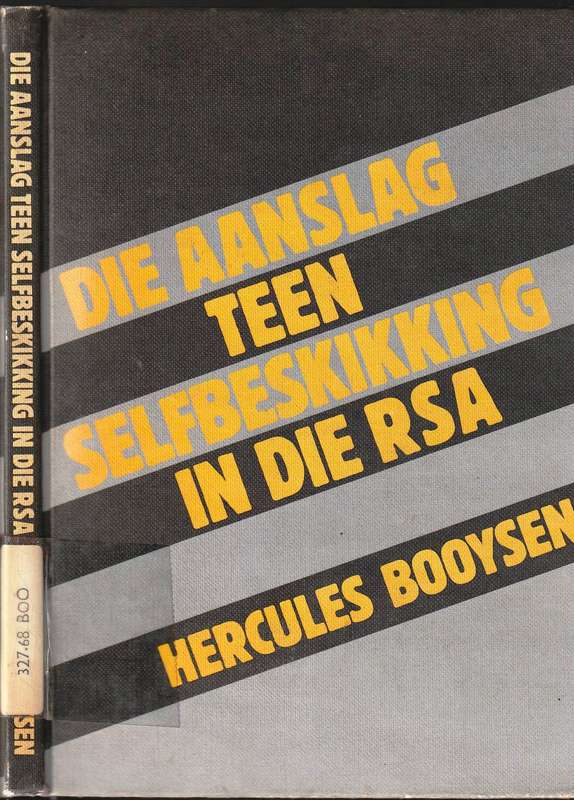 Die Aanslag teen Selfbeskikking in die RSA  --  Hercules Booysen