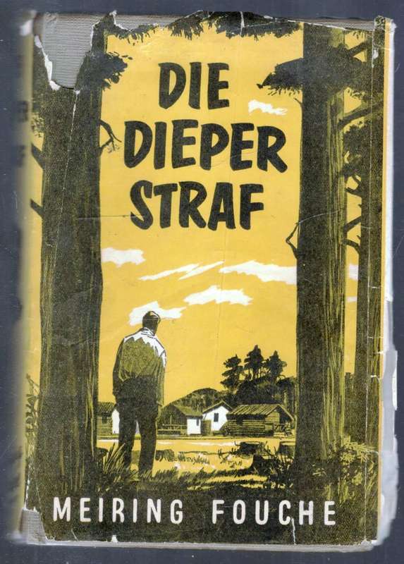 Die Dieper Straf  --  Meiring Fouche  (F A Venter )