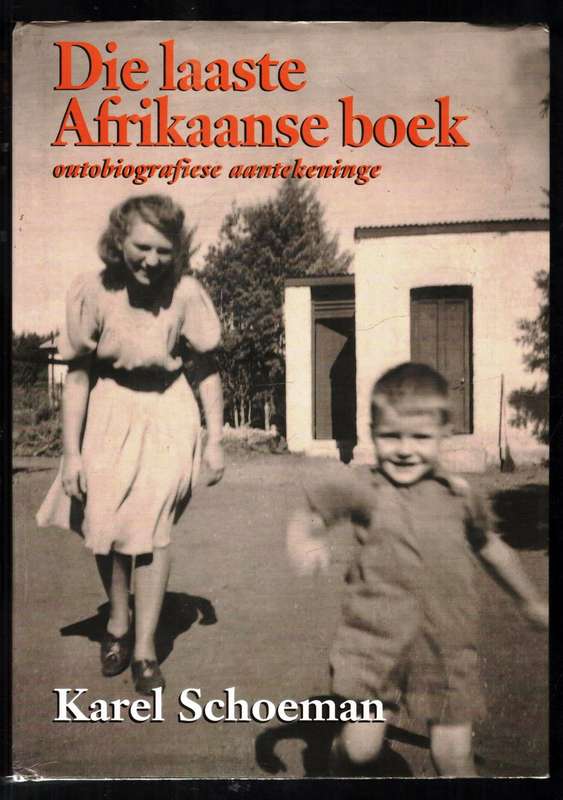 Die Laaste Afrikaanse Boek  --  Karel Schoeman