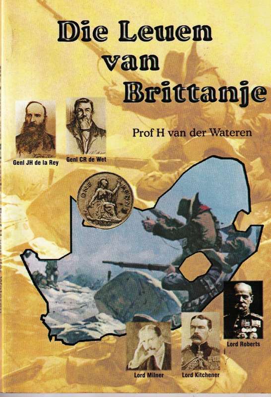 Die Leuen van Brittanje  --  Prof H van der Wateren  --  Anglo Boere-oorlog