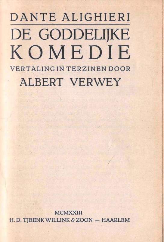 Goddelijke Komedie  --  Dante Alighieri  --  Vertaling in Terzinen Door Albert Verwey  -  1923