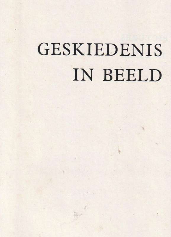 History in Pictures --    Geskiedenis in Beeld  --   R E van der Ross