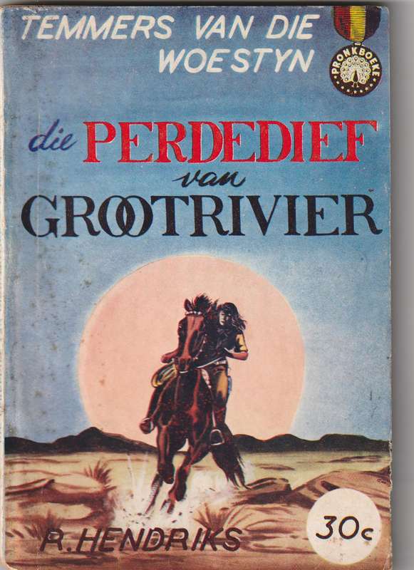 Temmers van die Woestyn  --  Die Perdedief van Grootrivier  --  Pronkboek