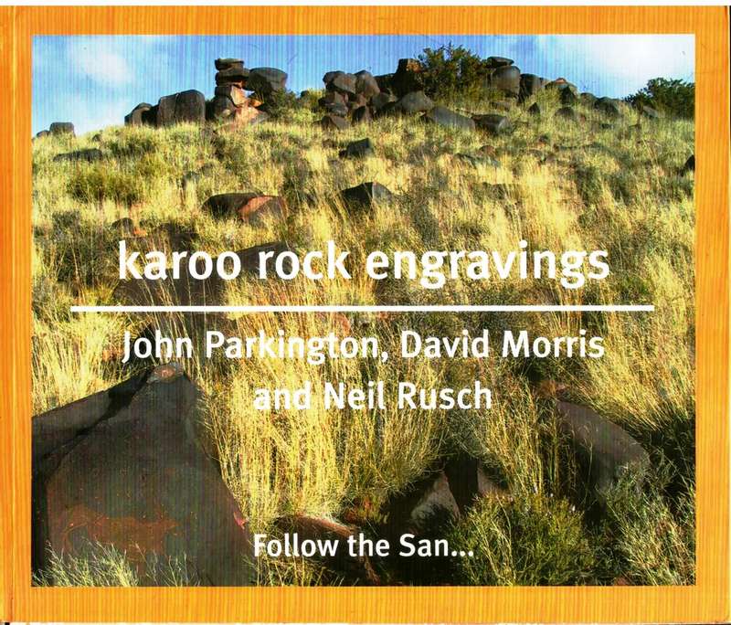 Karoo Rock Engravings  --  John Parkington David Morris Neil Rusch