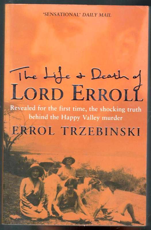 The Life and Death of Lord Srroll     ------ -  Errol Trzebinski