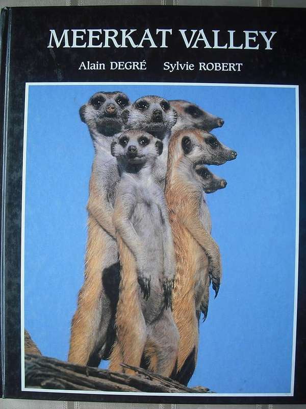 Meerkat Valley  --  Alain Degre and Sylvie Robert