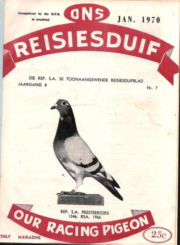 Ons Reisiesduif   ---  Our Racing Pigeon  --  Maandlikse Tydskrif -  Jan. tot Des. 1970