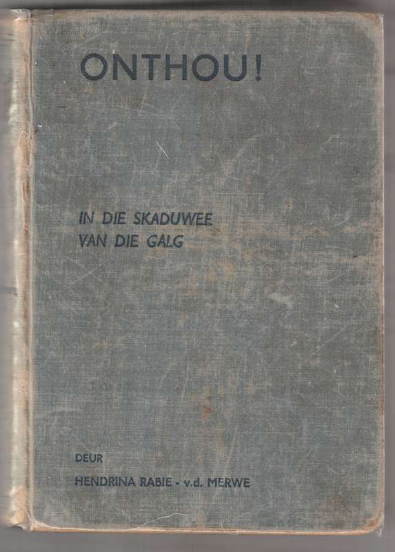 Onthou  -- In die Skaduwee van die Galg  -- Hendrina Rabie van der Merwe