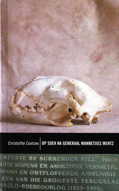 Op Soek na Generaal Mannetjies Mentz  --  Christoffel Coetzee