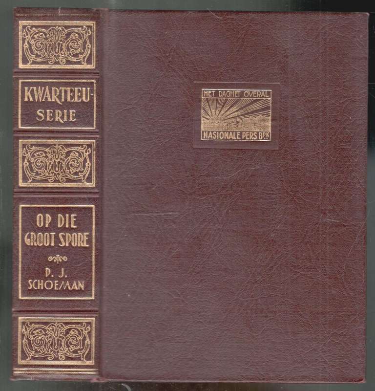 Op die Groot Spore  --  Kwarteeu-Serie  P J Schoeman  --  1942