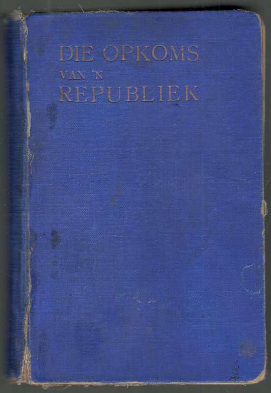 Die Opkoms van 'n Republiek  --  J H Malan
