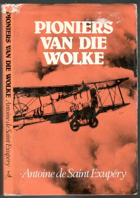 Pioniers van die Wolke  ---   Antoine de Saint-Exupery