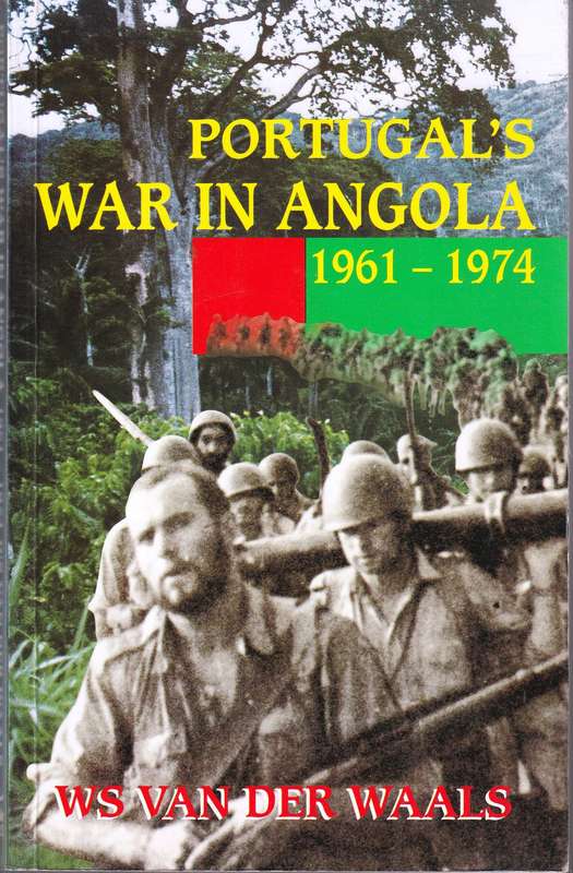 Portugal's War in Angola  --  W S van der Waals