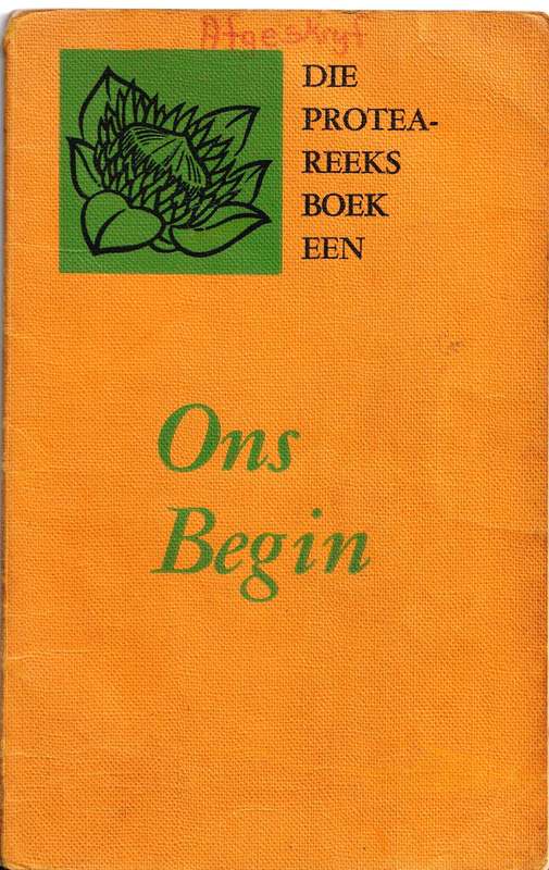 Protea-Reeks Boek Een  --  Ons Begin