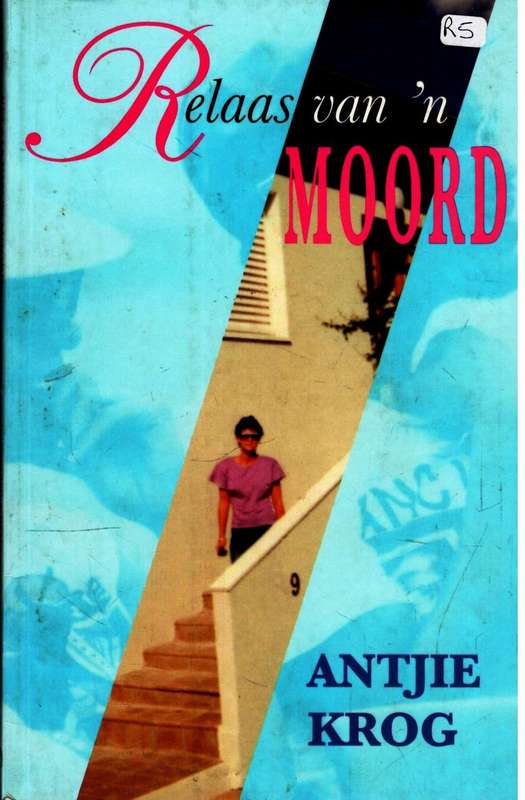 Relaas van 'n Moord  --  Antjie Krog