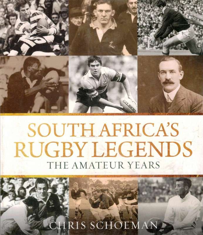 South Africa's Rugby Legends  --  The Amateur Years  --  Chris Schoeman