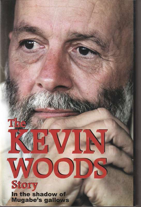 The Kevin Woods Story -- In the Shadow of Mugabe's Gallows