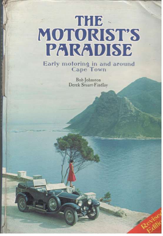 The Motorist's Paradise -- Early Motoring in and Around Cape Town - Signed