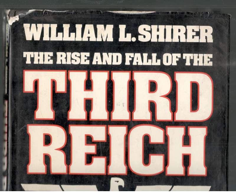 The Rise and Fall of the Third Reich  --  William L Shirer