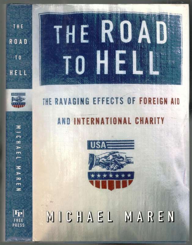 The Road to Hell --  The Raving Effects of Foreign Aid and International Charity