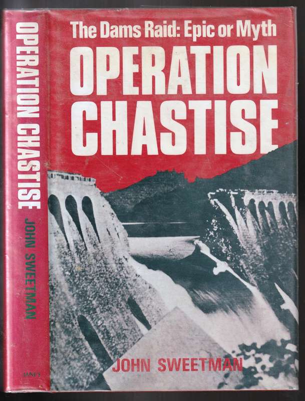 Operation Chastice ( "The Dam Busters" )  --  John Sweetman