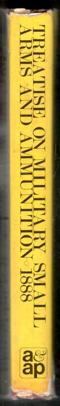 Treatise on Military Small Arms and Ammunition 1888