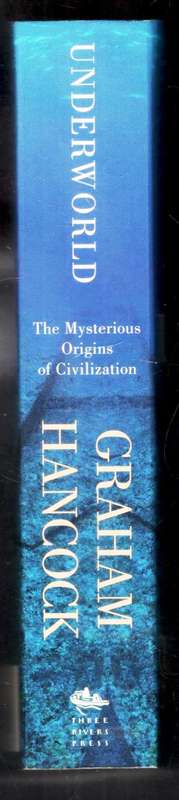 Underworld - The Mysterious Origins of Civilization  --  Graham Hancock