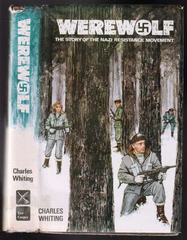 Werewolf  -  The Story of the Nazi Resistance Movement  --  Charles Whiting