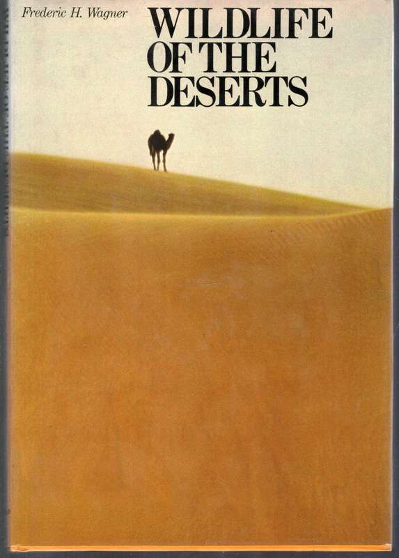 Wildlife of the Deserts  --  Frederic H Wagner