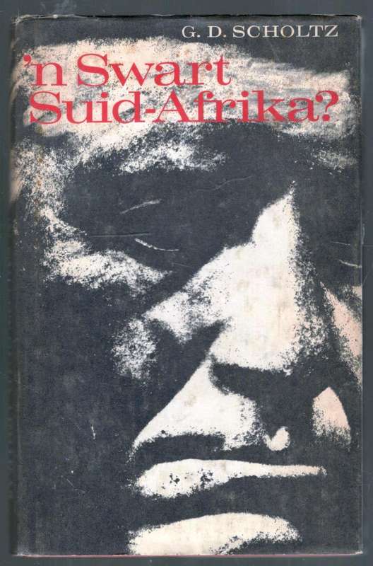 'n Swart Suid-Afrika ?  --  G D Scholtz
