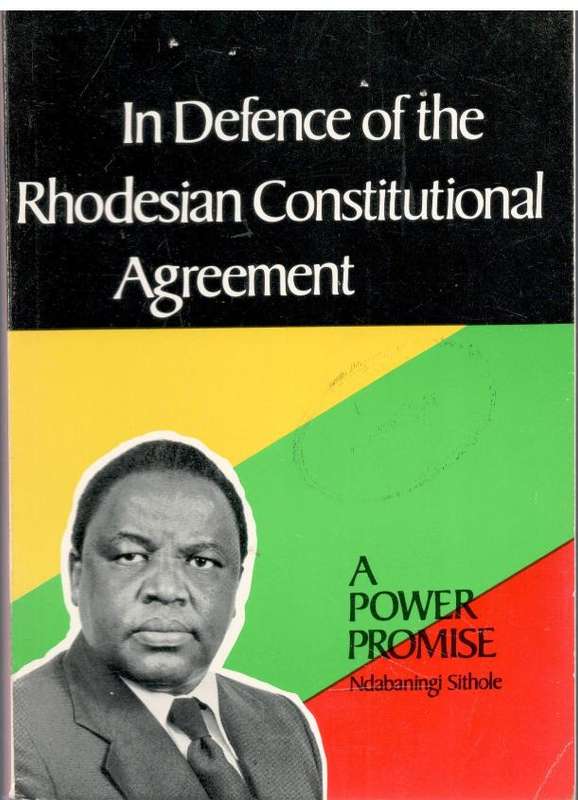 Rhodsiana  ---   In Defence of the Rhodesian Constitutional Agreement  --  Ndabaningi Sithole