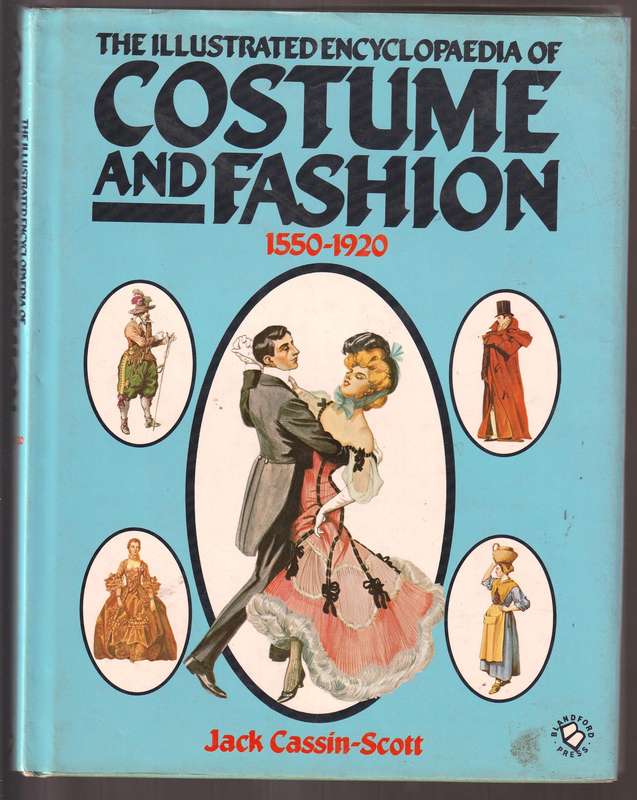 The Illustrated Encyclopedia of Costume and Fashion