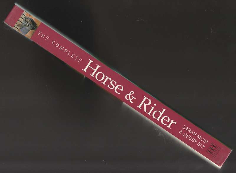 The Complete Horse and Rider  --  Sarah Muir and Debby Sly