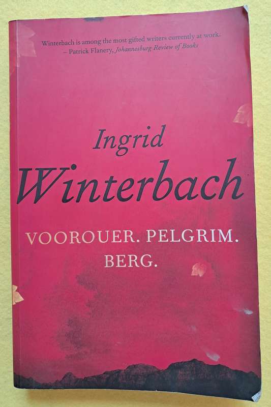 Voorouer. Pelgrim. Berg. - Ingrid Winterbach
