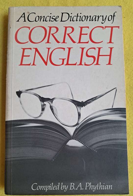 A Concise Dictionary of Correct English - B.A.Phythian
