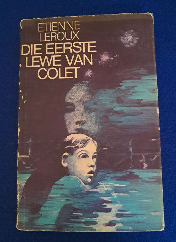 Die Eerste Lewe Van Colet - Etienne le Roux