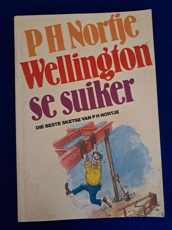 Wellington se suiker - P H Nortje