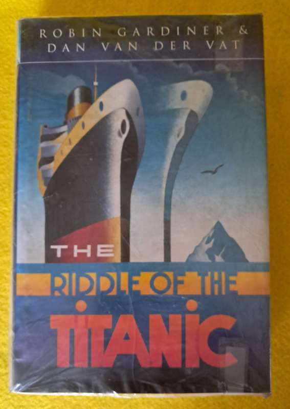 The Riddle of the Titanic - Robin Gardiner & Dan Van Der Vat